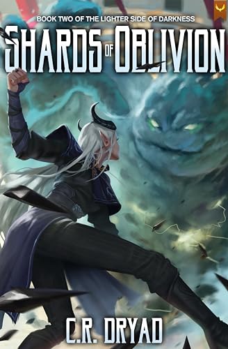 Shards of Oblivion: A Fantasy LitRPG Adventure (The Lighter Side of Darkness Book 2)