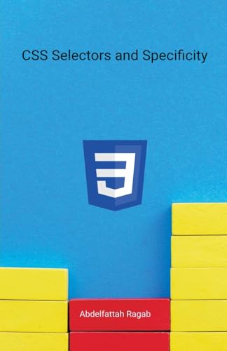 CSS Selectors and Specificity by Abdelfattah Ragab | Goodreads