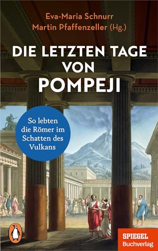 Die letzten Tage von Pompeji: So lebten die Römer im Schatten des Vulkans