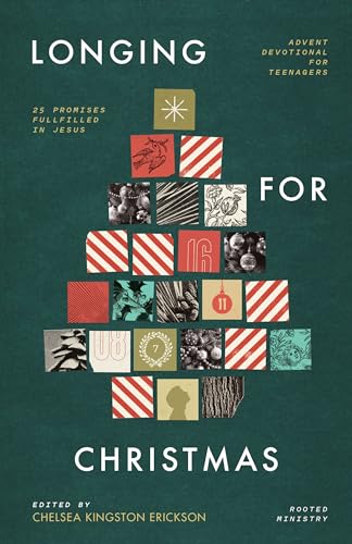 Longing for Christmas: 25 Promises Fulfilled in Jesus, Advent Devotional for Teenagers