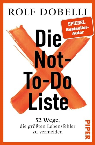 Die Not-To-Do-Liste: 52 Wege, die größten Lebensfehler zu vermeiden