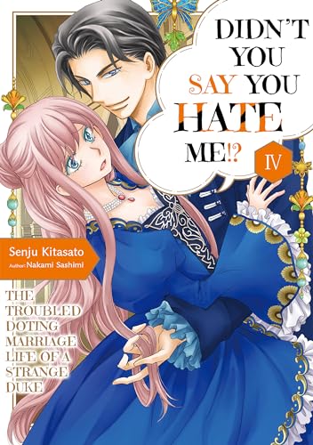 Didn't You Say You Hate Me!? The Troubled Doting Marriage Life of a Strange Duke Vol. 4