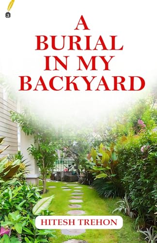 A BURIAL IN MY BACKYARD