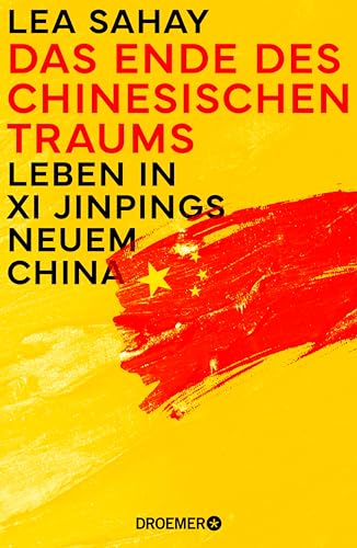Das Ende des Chinesischen Traums: Leben in Xi Jinpings neuem China