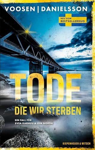 Tode, die wir sterben: Ein Fall für Svea Karhuu und Jon Nordh | Schwedische Hochspannung vom Bestseller-Duo