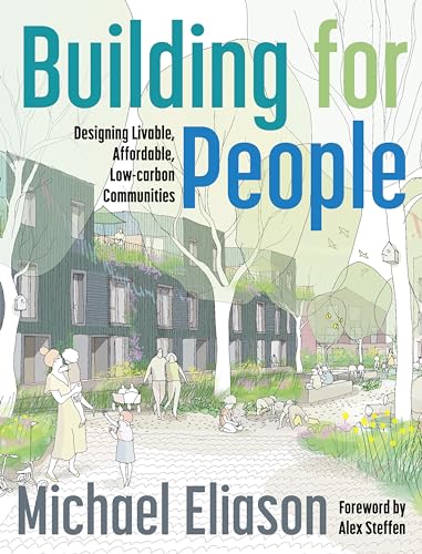 Building for People: Designing Livable, Affordable, Low-Carbon Communities