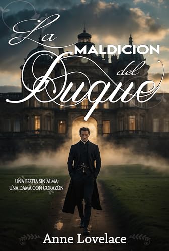 La maldición del Duque: Una bestia sin alma y una dama con corazón (Matrimonios frágiles nº 1)
