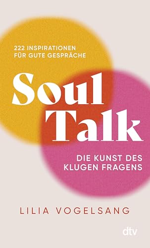 Soul Talk: Die Kunst des klugen Fragens