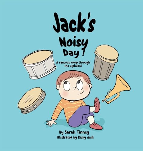 Jack's Noisy Day: A raucous romp through the alphabet