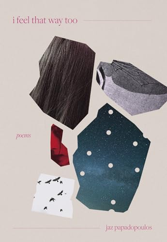 I Feel That Way Too: poems