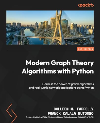Modern Graph Theory Algorithms with Python: Harness the power of graph ...