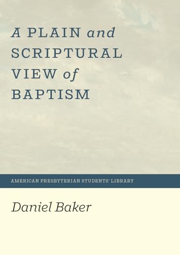A Plain and Scriptural View of Baptism