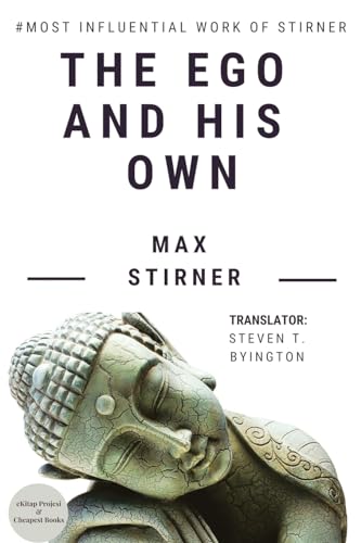 The Ego and His Own by Max Stirner | Goodreads