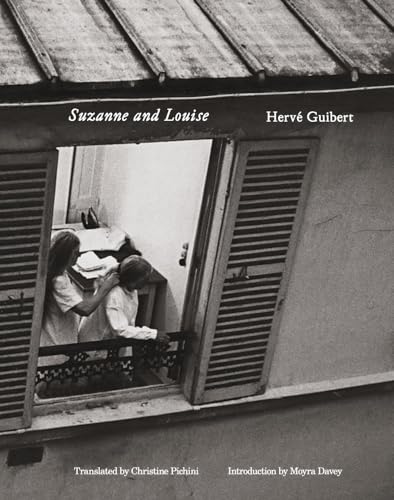 Hervé Guibert: Suzanne and Louise