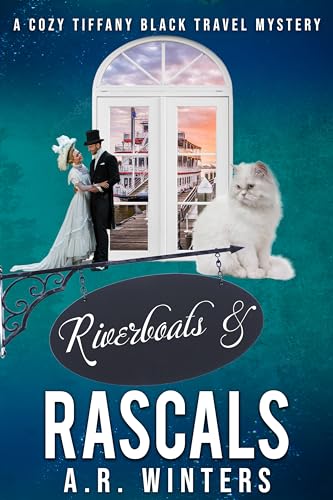 Riverboats and Rascals: A Cozy Tiffany Black Travel Mystery