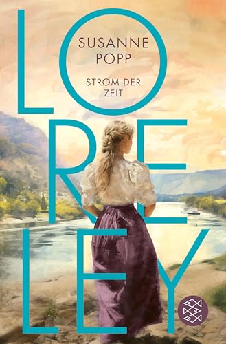 Loreley - Fluss der Zeit: Roman (Loreley-Romane 2)