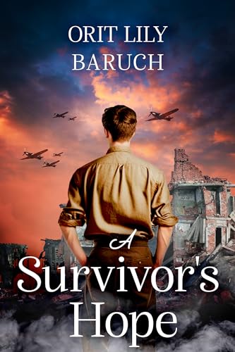A Survivor's Hope: A Gripping Historical Novel Based on the True Story of a WW2 Survivor
