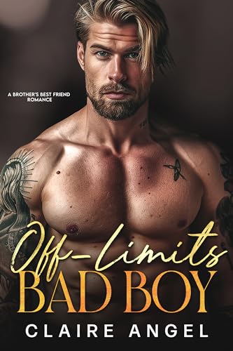 Off-Limits Bad Boy: A Brother's Best Friend Romance