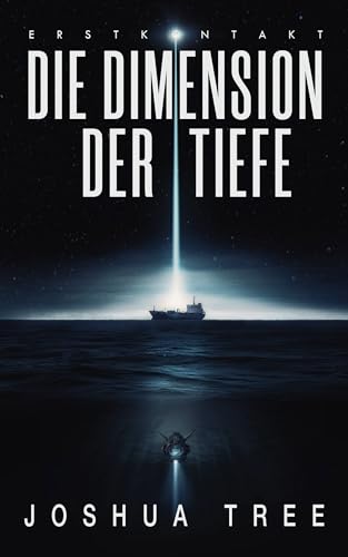 Die Dimension der Tiefe: Erstkontakt