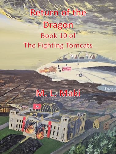 RETURN OF THE DRAGON: THE FIGHTING TOMCATS BOOK 10
