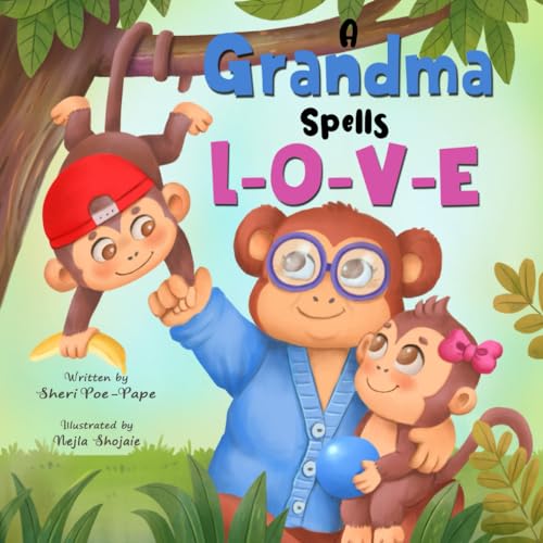 A Grandma Spells L-O-V-E: Sweet Thoughts About Grandma by a Grandchild.