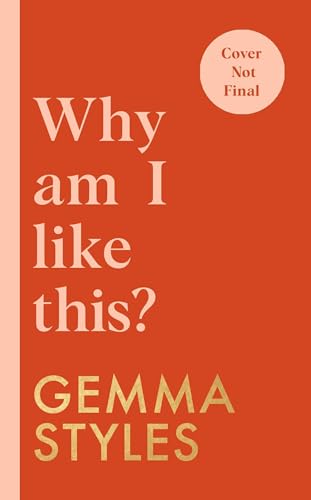 Why Am I Like This?: My Brain Isn't Broken (and Neither Is Yours)