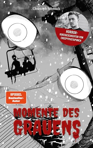 Momente des Grauens: Horrorkurzgeschichten von CreepyPastaPunch