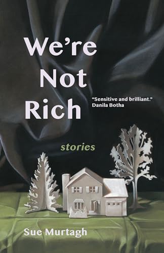 We're Not Rich: Stories
