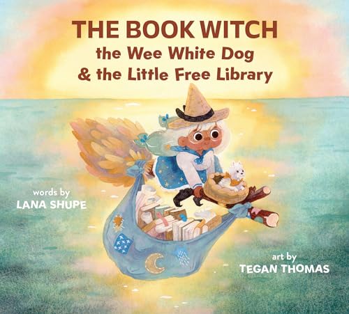 The Book Witch, the Wee White Dog, and the Little Free Library