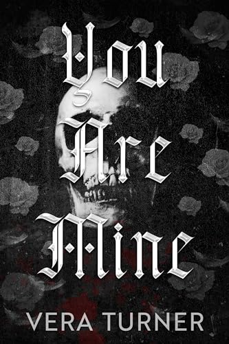 You Are Mine: A Pitch-Black Stalker Romance