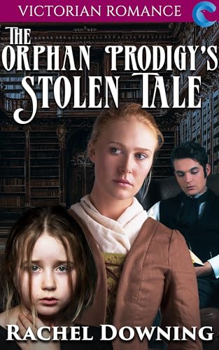 The Orphan Prodigy's Stolen Tale: Victorian Romance