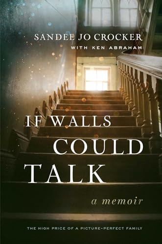 If Walls Could Talk: The High Price of a Picture-Perfect Family