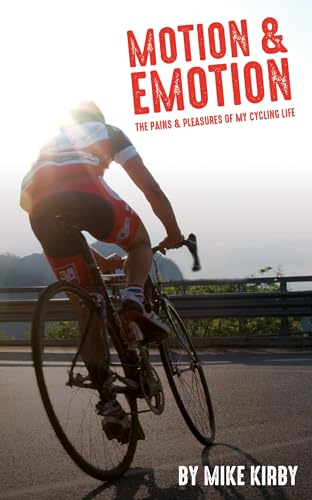 Motion and Emotion: The Pains and Pleasures of my Cycling Life