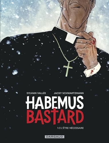 Habemus Bastard, 1/2 L’être nécessaire