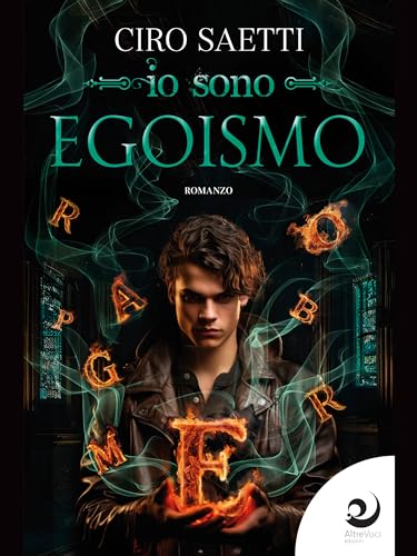 Io sono Egoismo (I Servi di Babele Vol. 1) (Italian Edition)