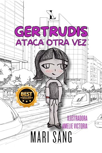 Gertrudis ataca otra vez: La historia de una niña irreverente (Cuentos para todo el año)