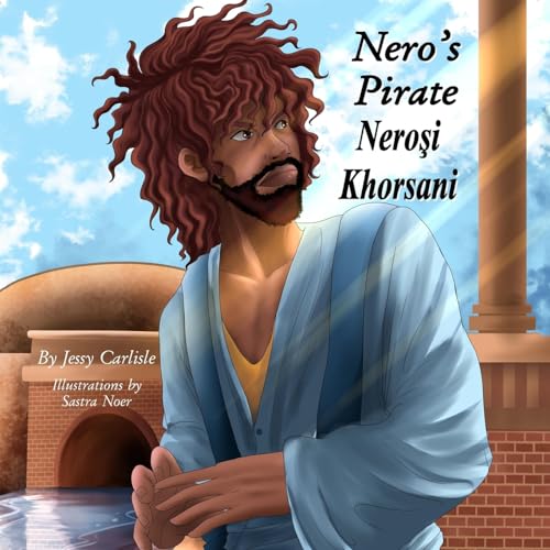 Nero's Pirate / Neroşi Khorsani: The Legend of Anicetus (Aniketiş P̌aramiti) (Bilingual Legends)