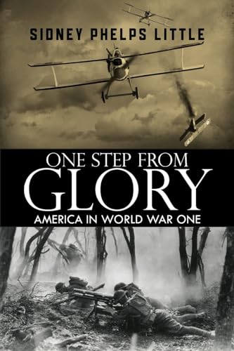 One Step From Glory: America In World War One