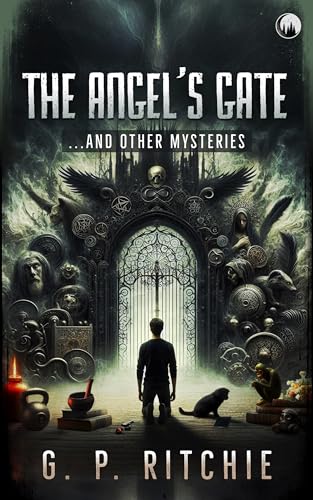The Angel's Gate: And Other Mysteries