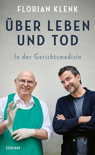 Über Leben und Tod: In der Gerichtsmedizin