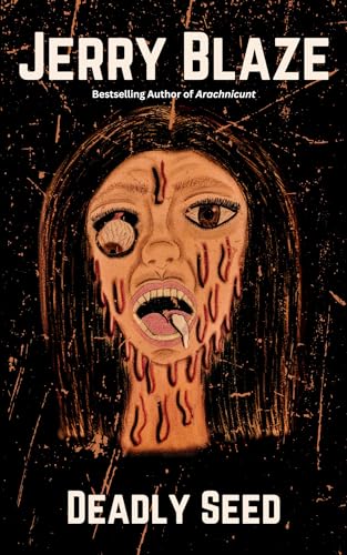 Deadly Seed: An Extreme Horror Novella