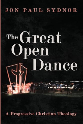 The Great Open Dance: A Progressive Christian Theology