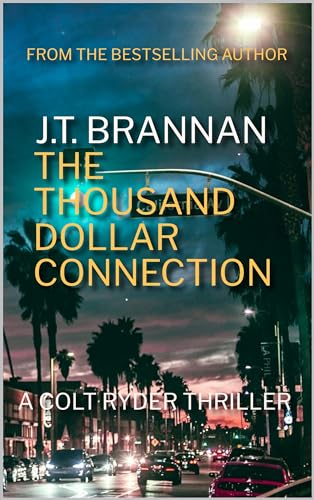 THE THOUSAND DOLLAR CONNECTION: A Colt Ryder Thriller