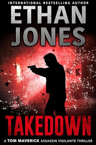 Takedown - A Tom Maverick Assassin Vigilante Thriller
