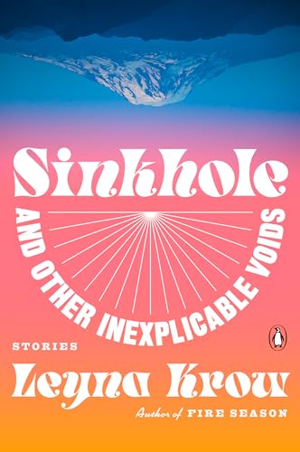Sinkhole, and Other Inexplicable Voids: Stories