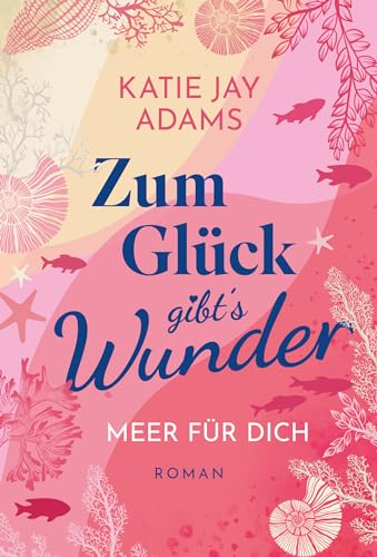 Zum Glück gibt's Wunder (Meer für dich)