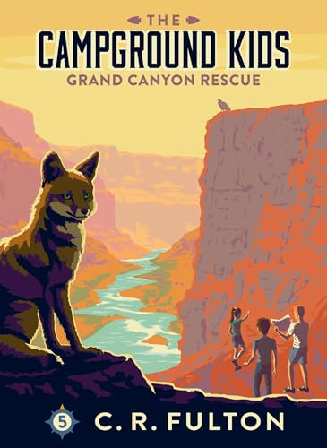 C R. Fulton Grand Canyon Rescue (Campground Kids, 5) by C.R. Fulton | Goodreads