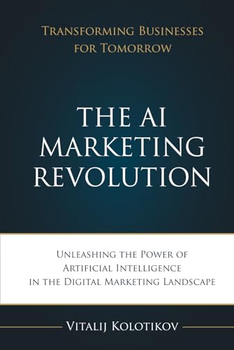 The AI Marketing Revolution: Unleash the Power of Artificial ...