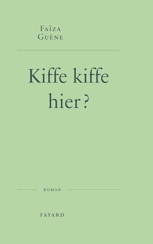Kiffe kiffe hier ? book cover