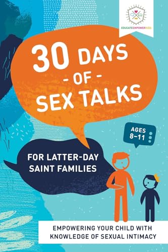 30 Days of Sex Talks for Latter-day Saint Families: for Parents of Children Ages 8-11